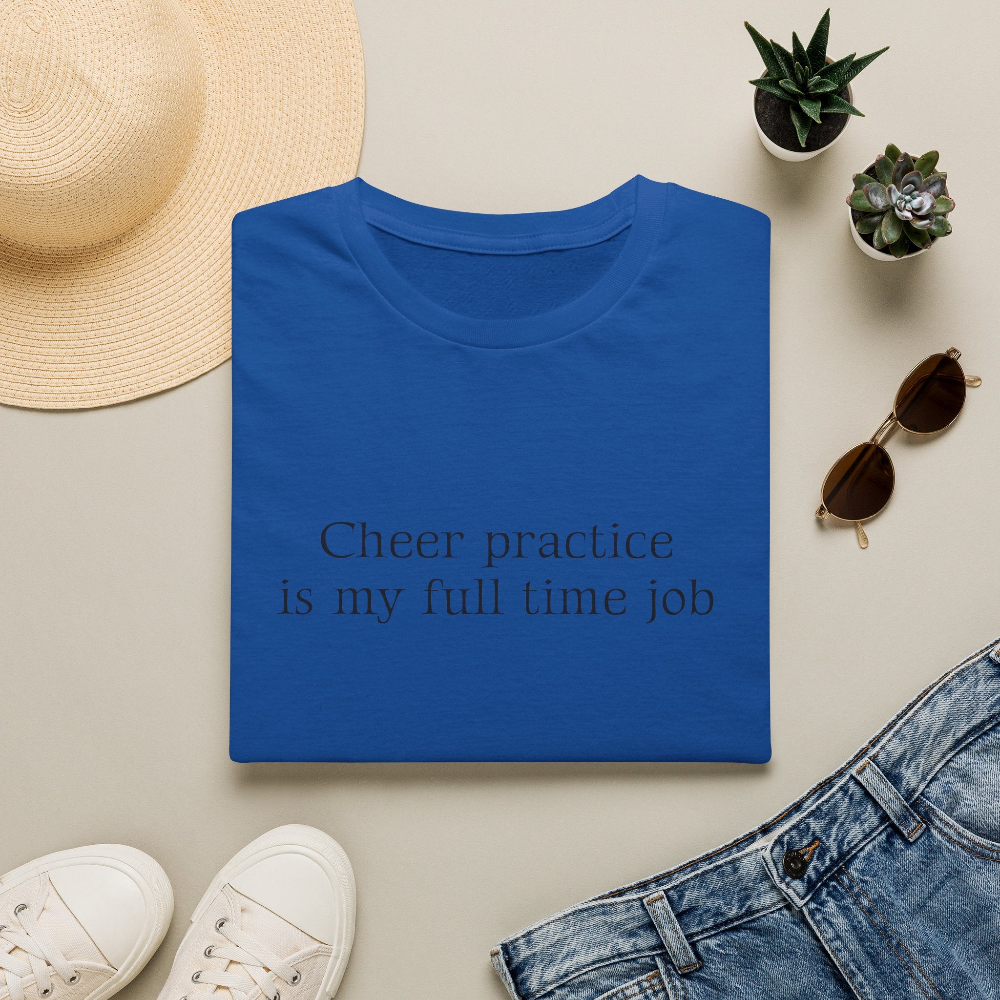 Cheer Practice Is My Full Time Job T-Shirt